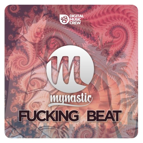Mynastic -  Fucking Beat (FREE DOWNLOAD)