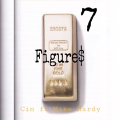 Cin ft. Mike Hardy - 7Figure$