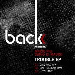 MARIO PIU & DARIO DI MAURO - TROUBLE (MATT SASSARI Remix) [BCK037]