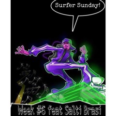 #SurferSunday Week #6 Feat Salty Brasi (prod by Bronze Candidate of Shining Soul)