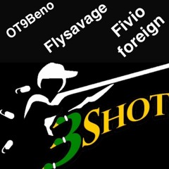OT9 Beno x FlySavage x Fivio Foreign -- 3Shotz