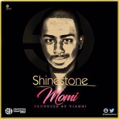 SHINESTONE - MOMI Prod By Vianni