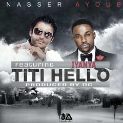Nasser Ayoub – Titi Hello Ft Iyanya