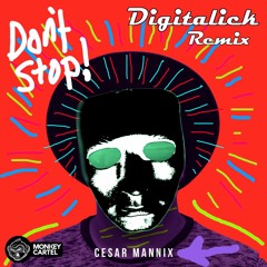 Cesar Mannix - Dont Stop! (Digitalick Remix)
