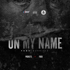 Pockets Ft. Foxx - On My Name (Prod. By Murille)