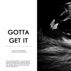 Gotta Get It (prod. by The Beat Plug) | Young Simba