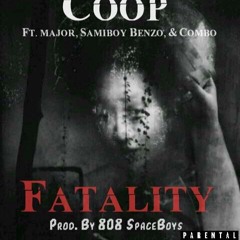 Coop- Fatality Ft. Major, Salamiboy Benzo, Combo Prod. By 808 Spaceboys