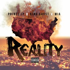 Prince JP Ft Mia And King Ghost- Reality Prod By Scott Styles