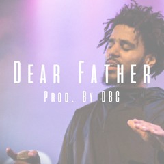 J. Cole Type Beat - Dear Father (Prod. By DBC)
