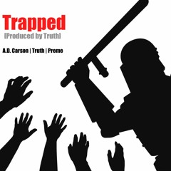 Trapped [Produced By Truth]