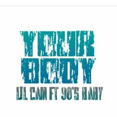 lil cam ft 90's baby your body prod:lil cam