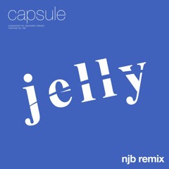 Capsule - Jelly (NJB Remix)
