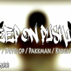 "KEEP ON PUSHIN"