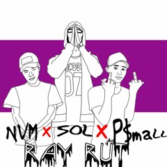 Ray Rứt (Prod. by NVM) - Sol x P$mall