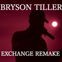 Bryson Tiller - Exchange (Remake)