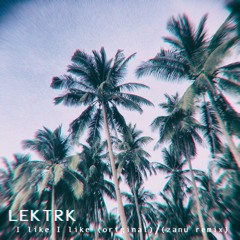 LEKTRK - I Like (EP sampler) Released 23-Sep-16