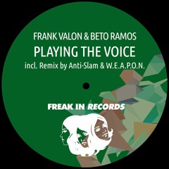 Frank Valon & Beto Ramos - Playing the voice (Anti - Slam & W.E.A.P.O.N. Remix) Snippet