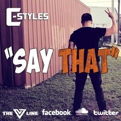 C-Styles - Say That produced by Richard Agadjanian