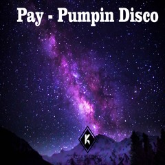Kota024 : Pay - Pumpin Disco (Original Mix)