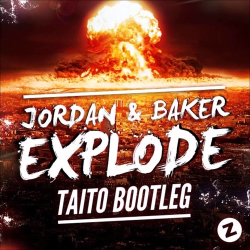 Stream Jordan Baker - Explode (TAITO Bootleg) [LoudTronix] [SQ] by Shinji  Crozz | Listen online for free on SoundCloud