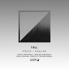TRU - Knick (Rafael Cerato's Frozen Mix)