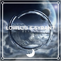Lowluu & Syrant - Beyond [Teaser]