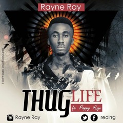 Rayne Ray Ft Pappy Kojo Thug Life