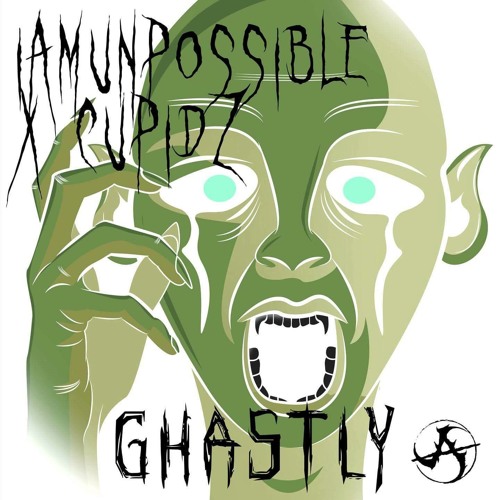 IAMUNPOSSIBLE X CUPIDZ - Ghastly (IAMUNPOSSIBLE X VVL VIP)