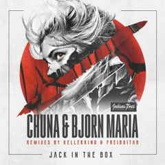 Chuna & Bjorn Maria - Jack In The Box (Kellerkind Remix) Snippet