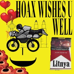 HOAX WISHES U WELL (#HOAX005 23.07 ARTEBAR KL)