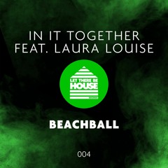 In It Together Feat. Laura Louise - Beachball