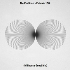 The Poeticast - Episode 138 (Millhouse Guest Mix)