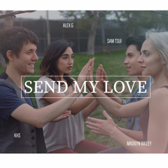 Send My Love - Adele - Patty Cake Cover - KHS & Sam Tsui & Madilyn Bailey & Alex G