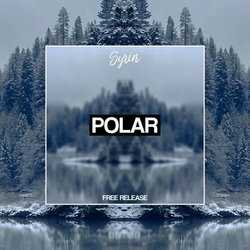 Syrin - Polar [Free Release]