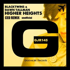 Blacktwins, Dawn Tallman - Higher Heights  ( Ced Remix )