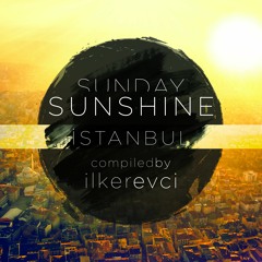 Sunday Sunshine Istanbul (Compiled By Ilker Evci)