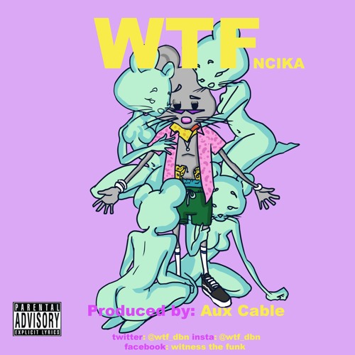 WTF - NCIKA (prod By AuxCable)