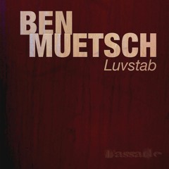 Ben Muetsch - Luvstab (Bjoern Scheurmann Remix)