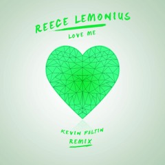 ●Reece Lemonius - Love Me (Kevin Faltin Remix)●