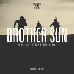 Electric Wire Hustle - Brother Sun Ft. Kimbra (Ashley Beedle North Street Dub)