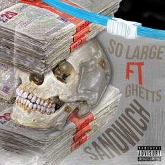 So Large - Sandwich (ft. Ghetts)