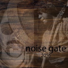 Noise Gate - Memories