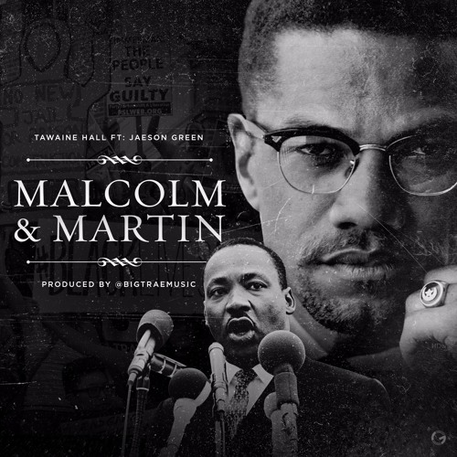 Malcolm & Martin Ft. Jaeson Green (Produced by Big Tra)