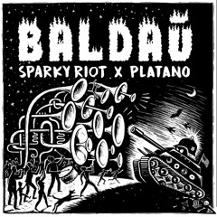 Sparky Riot - Baldau (feat. Platano)