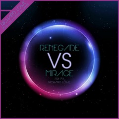 Renegade Vs Mirage Richie Remix