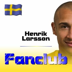 Fanclub - Henrik Larsson (Palace Project Remix)