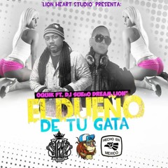 El Dueño De Tu Gata - Oquik Ft. Dj Sueño Dream Lion