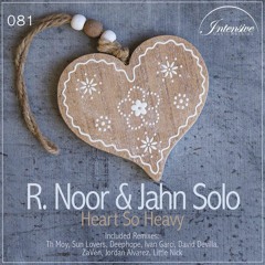 R. Noor&Jahn Solo - Heart So Heavy (ZaVen Remix) Snippit