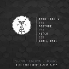 AboutToBlow B2B Fortune B2B Hutch B2B James Rail [3 Hrs Live on Secret FM]