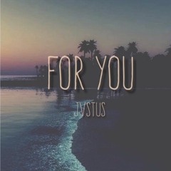 JVSTUS - For You (Prod. Taylor King)